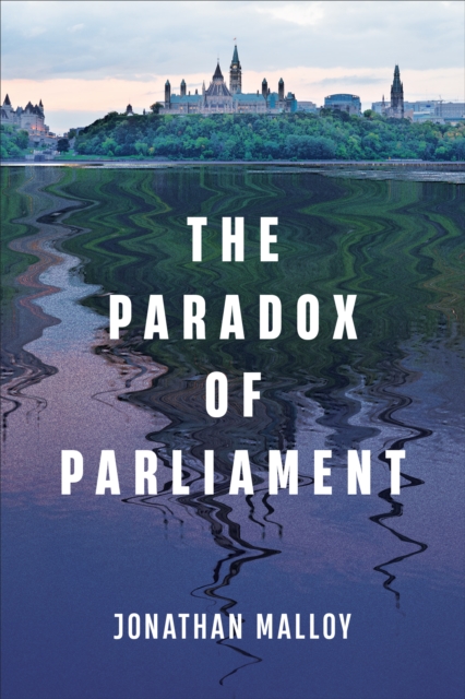 The Paradox of Parliament, Hardback Book
