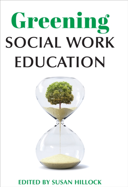 Greening Social Work Education, Paperback / softback Book