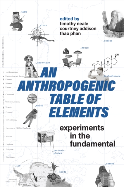 An Anthropogenic Table of Elements : Experiments in the Fundamental, EPUB eBook