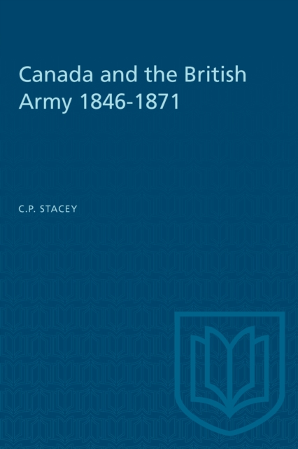 Canada and the British Army 1846-1871, PDF eBook
