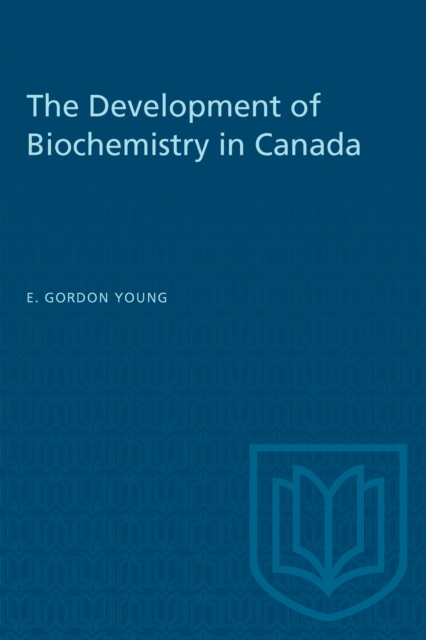 The Development of Biochemistry in Canada, PDF eBook