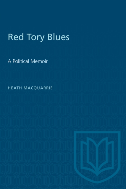 Red Tory Blues : A Political Memoir, Paperback / softback Book