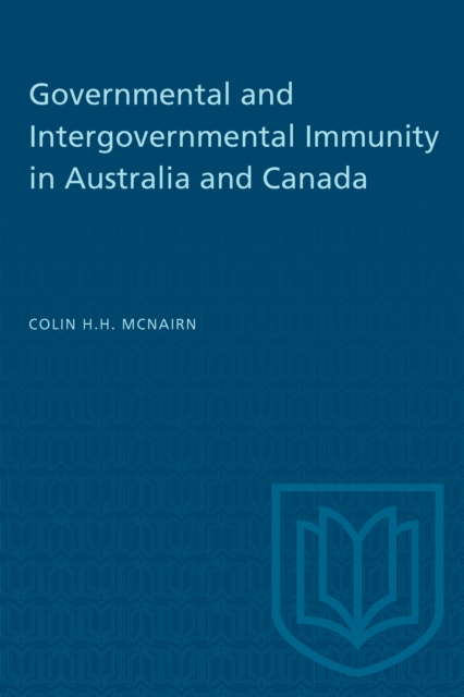 Governmental and Intergovernmental Immunity in Australia and Canada, Paperback / softback Book