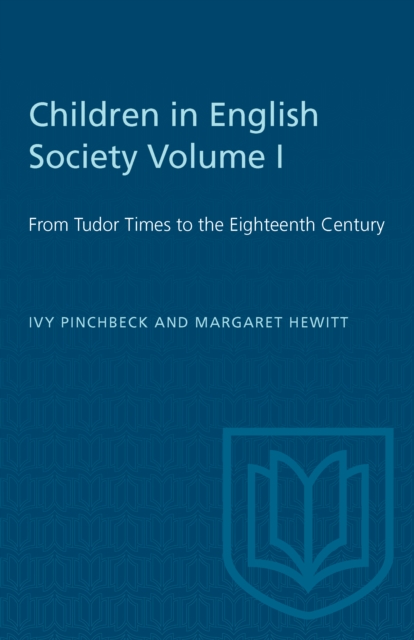 Children in English Society Volume I : From Tudor Times to the Eighteenth Century, PDF eBook
