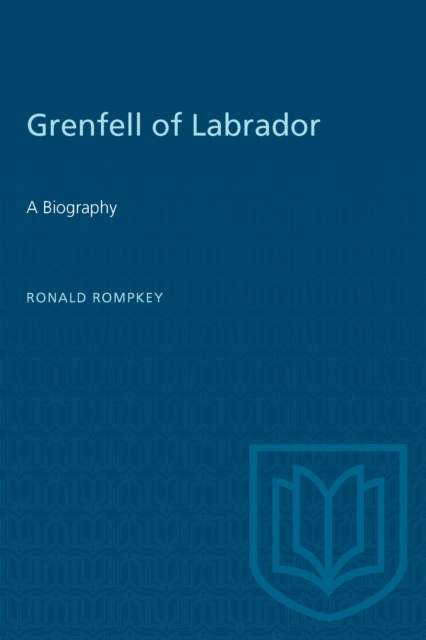 Grenfell of  Labrador : A Biography, PDF eBook