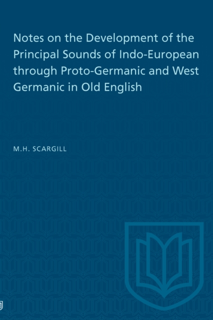 Notes on the Development of the Principal Sounds of Indo-European through Proto-Germanic and West Germanic in Old English, PDF eBook
