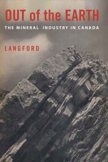 Out of the Earth : The Mineral Industry in Canada, PDF eBook