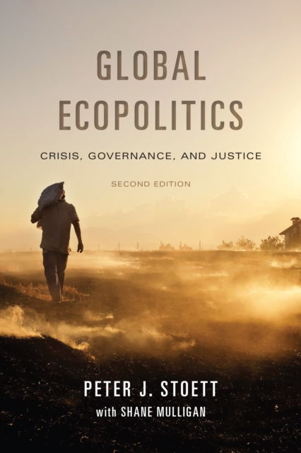 Global Ecopolitics : Crisis, Governance, and Justice, Second Edition, Paperback / softback Book