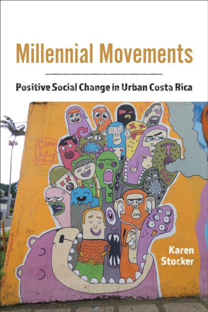 Millennial Movements : Positive Social Change in Urban Costa Rica, Paperback / softback Book