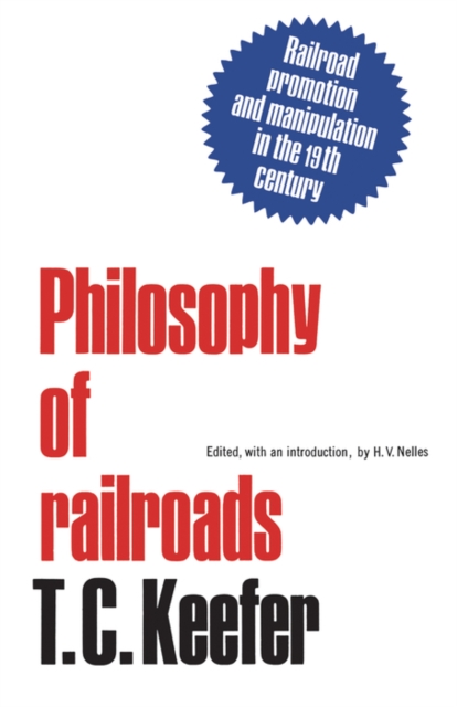Philosophy of railroads and other essays : Railroad promotion and manipulation in the 19th century, PDF eBook
