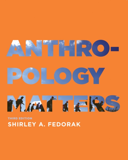 Anthropology Matters, Third Edition, Hardback Book