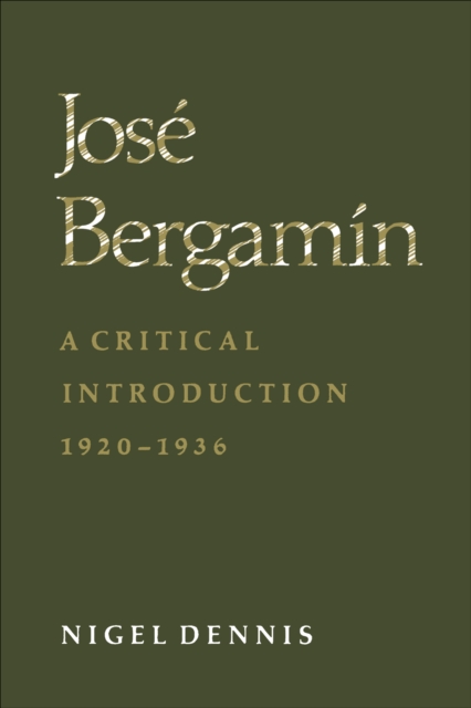 Jose Bergamin : A Critical Introduction, 1920-1936, EPUB eBook