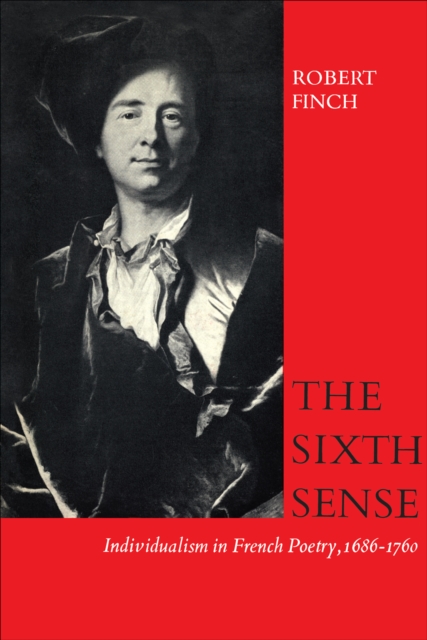 The Sixth Sense : Individualism in French Poetry, 1686-1760, EPUB eBook