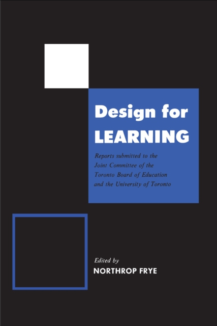 Design for Learning : Reports Submitted to the Joint Committee of the Toronto Board of Education and the University of Toronto, EPUB eBook