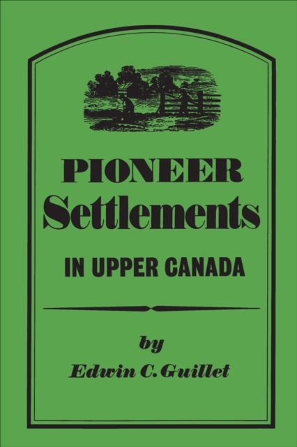 Pioneer Settlements in Upper Canada, EPUB eBook