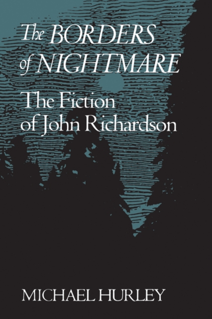 The Borders of Nightmare : The Fiction of John Richardson, PDF eBook
