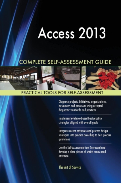 Access 2013 Complete Self-Assessment Guide, Paperback / softback Book