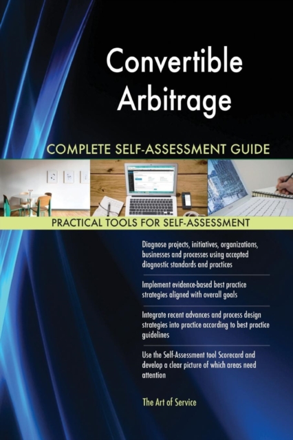 Convertible Arbitrage Complete Self-Assessment Guide, Paperback / softback Book