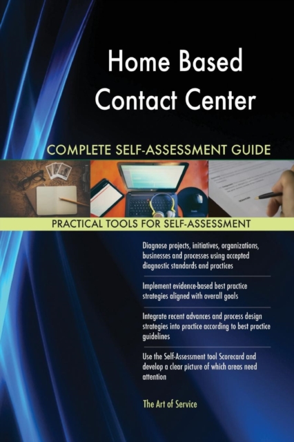 Home Based Contact Center Complete Self-Assessment Guide, Paperback / softback Book