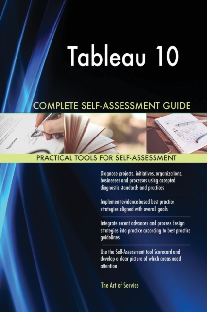 Tableau 10 Complete Self-Assessment Guide, Paperback / softback Book