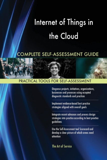 Internet of Things in the Cloud Complete Self-Assessment Guide, Paperback / softback Book