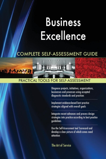 Business Excellence Complete Self-Assessment Guide, Paperback / softback Book