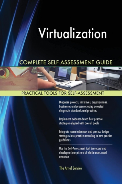 Virtualization Complete Self-Assessment Guide, Paperback / softback Book