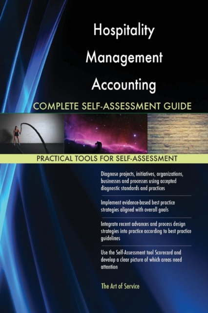 Hospitality Management Accounting Complete Self-Assessment Guide, Paperback / softback Book