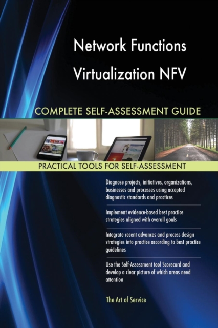Network Functions Virtualization Nfv Complete Self-Assessment Guide, Paperback / softback Book