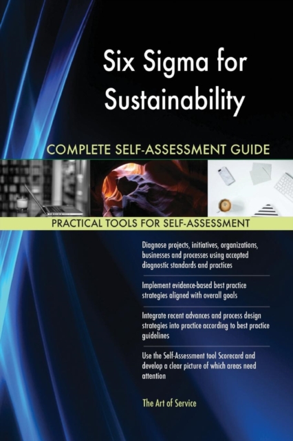 Six SIGMA for Sustainability Complete Self-Assessment Guide, Paperback / softback Book