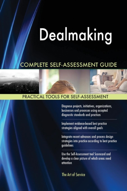 Dealmaking Complete Self-Assessment Guide, Paperback / softback Book