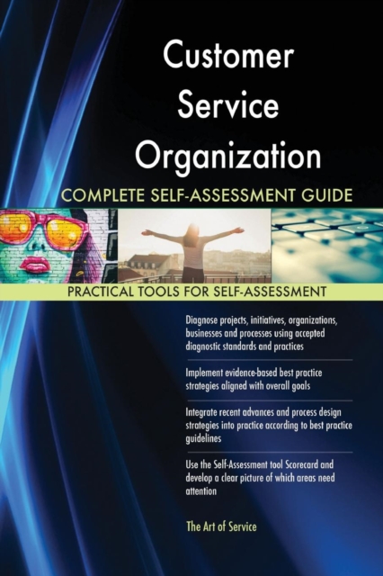 Customer Service Organization Complete Self-Assessment Guide, Paperback / softback Book