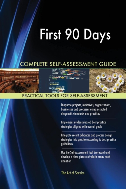 First 90 Days Complete Self-Assessment Guide, Paperback / softback Book