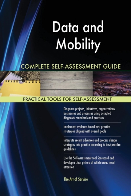 Data and Mobility Complete Self-Assessment Guide, Paperback / softback Book