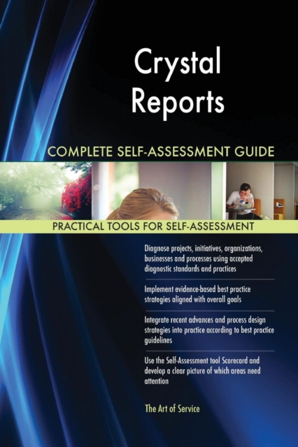 Crystal Reports Complete Self-Assessment Guide, Paperback / softback Book