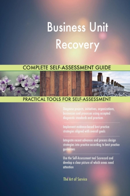 Business Unit Recovery Complete Self-Assessment Guide, Paperback / softback Book