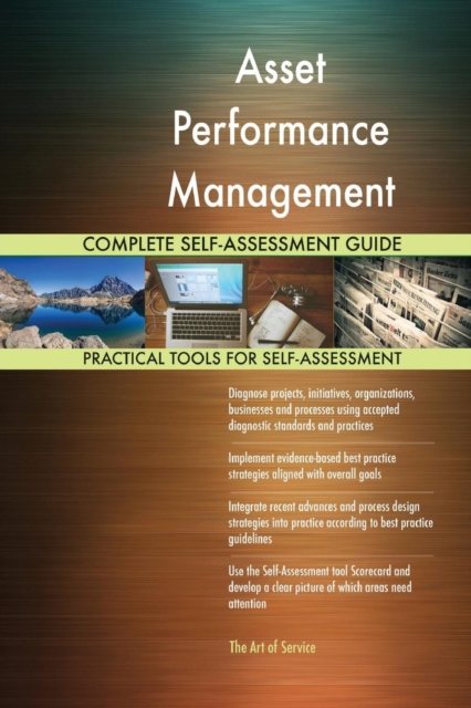 Asset Performance Management Complete Self-Assessment Guide, Paperback / softback Book