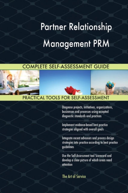 Partner Relationship Management Prm Complete Self-Assessment Guide, Paperback / softback Book