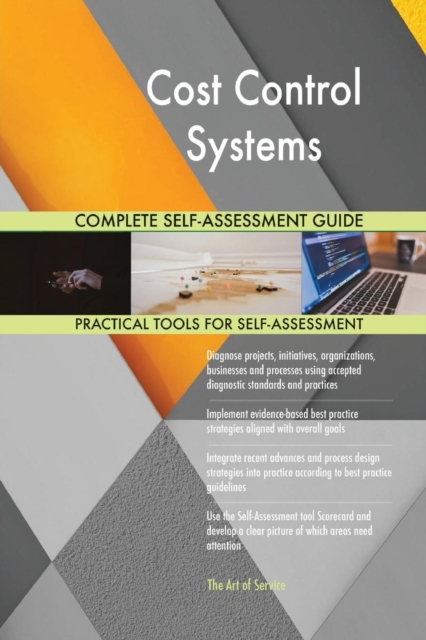 Cost Control Systems Complete Self-Assessment Guide, Paperback / softback Book