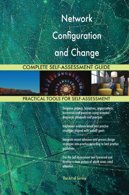 Network Configuration and Change Management Tools Complete Self-Assessment Guide, Paperback / softback Book