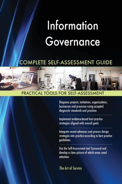 Information Governance Complete Self-Assessment Guide, Paperback / softback Book