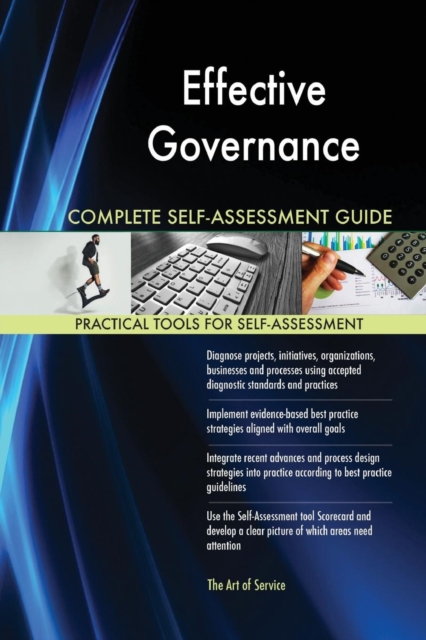 Effective Governance Complete Self-Assessment Guide, Paperback / softback Book