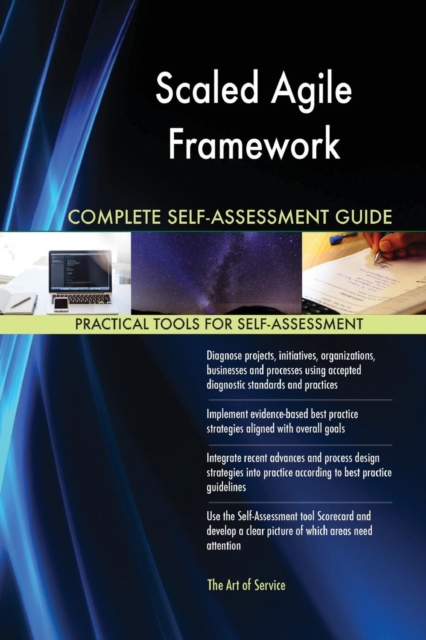 Scaled Agile Framework Complete Self-Assessment Guide, Paperback / softback Book