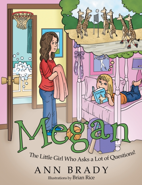 Megan : The Little Girl Who Asks a Lot of Questions!, EPUB eBook