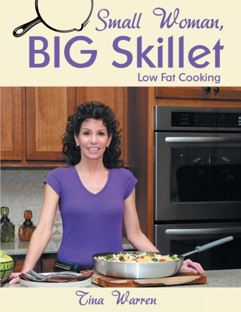 Small Woman, Big Skillet : Low Fat Cooking, Paperback / softback Book