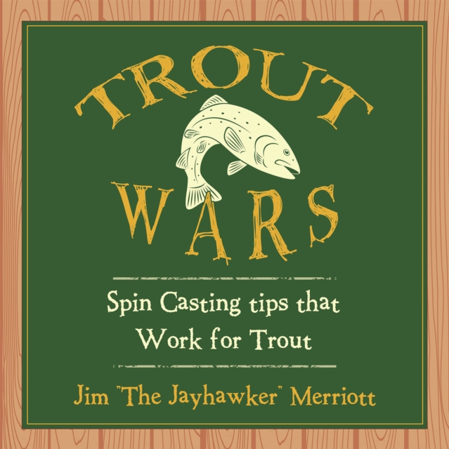 Trout Wars : Spin Casting Tips That Work for Trout, EPUB eBook