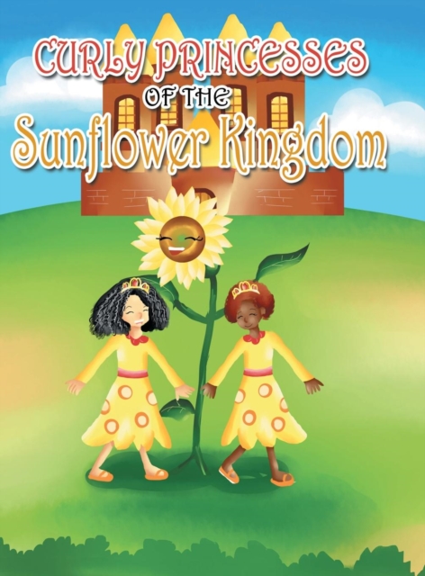 Curly Princesses of the Sunflower Kingdom, Hardback Book
