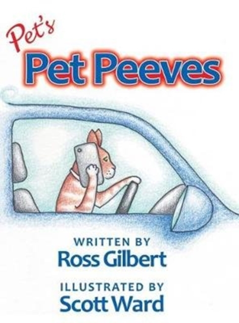 Pet's Pet Peeves : Illustrated by Scott Ward, Hardback Book