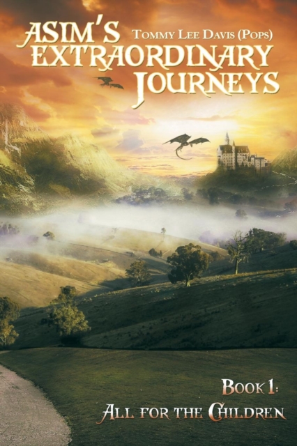 Asim's Extraordinary Journeys : Book 1: All for the Children, Paperback / softback Book