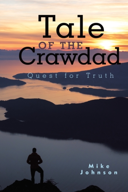Tale of the Crawdad : Quest for Truth, Paperback / softback Book